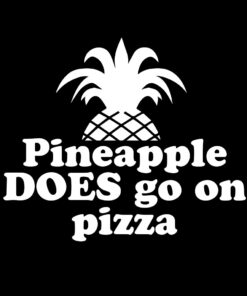 Pineapple DOES go on Pizza T-Shirt