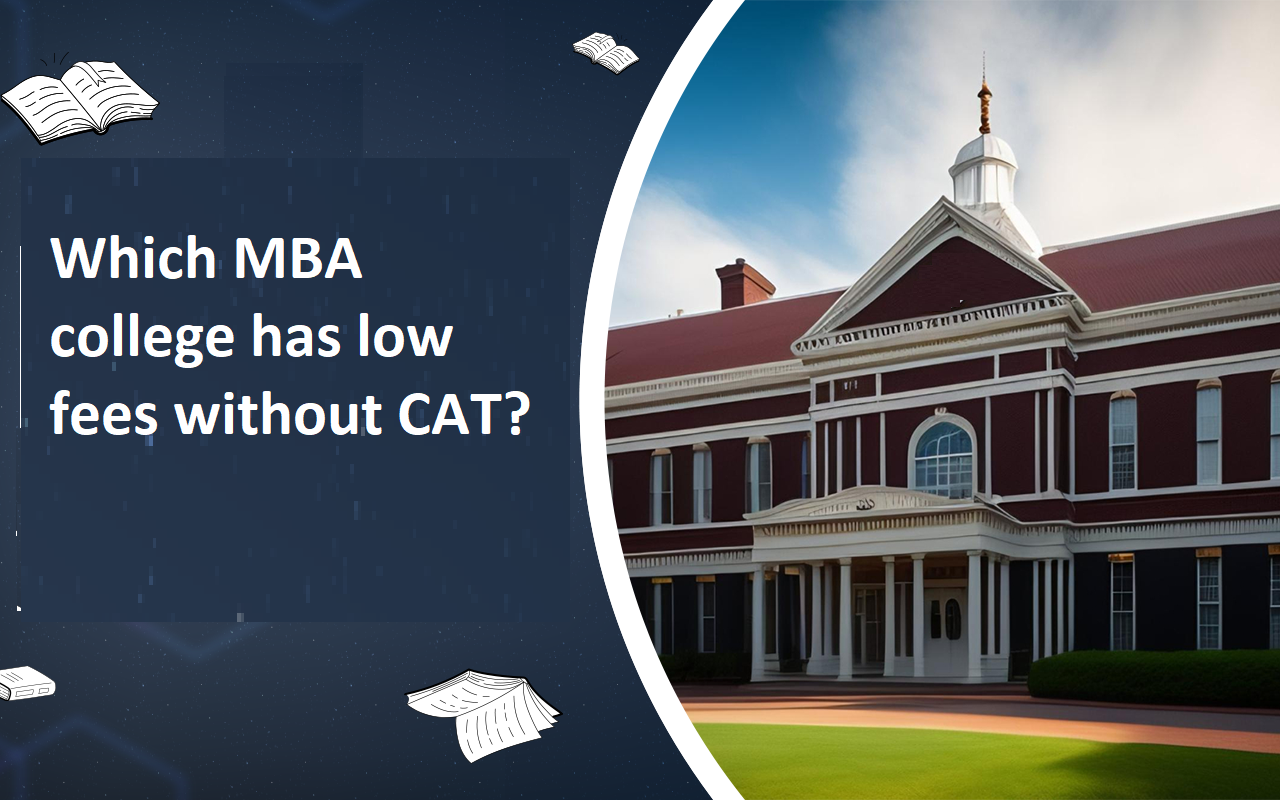 Which MBA college has low fees without CAT?