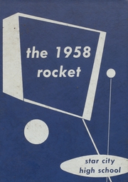 1958 Edition, Star City High School - Rocket Yearbook (Star City, AR)