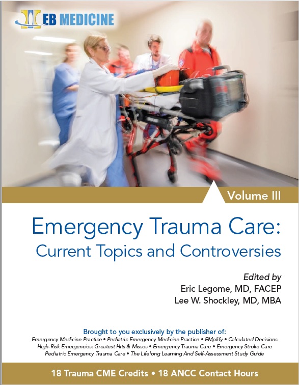 Emergency Trauma Care: Current Topics And Controversies, Volume III