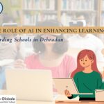 The Role of AI in Education Enhancing Learning at Boarding Schools in Dehradun