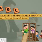 The Latest Trends in Early Education Every Parent Should Know