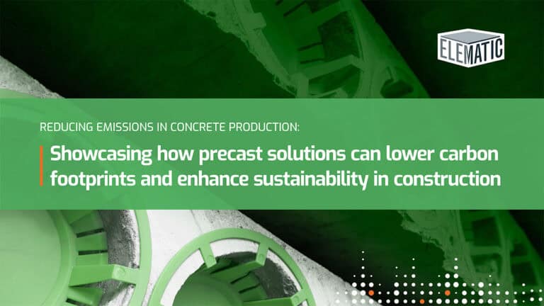 Reducing emission in concrete production: Showcasing how precast solutions can lower carbon footprints and enhance sustainability in construction