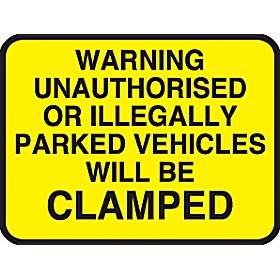 Warning Unauthorised Or Illegally Parked Vehicles Will Be Clamped ...