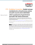 Cover page: Publisher Correction: Stable isotope metabolomics of pulmonary artery smooth muscle and endothelial cells in pulmonary hypertension and with TGF-beta treatment