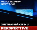 Cristian Brânzescu „Perspective” | Expoziție