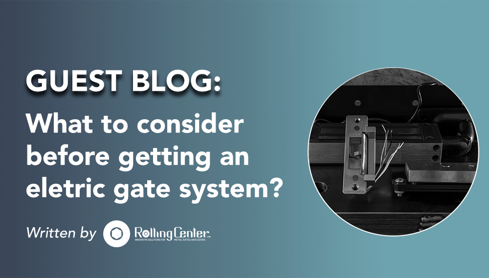 Guest blog: What to consider before getting an electric gate system?