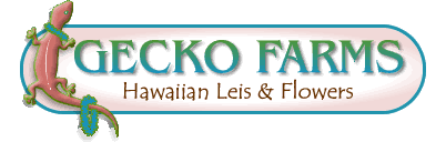 Gecko Farms Hawaii Leis & Fresh Tropical Flowers