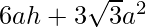 6ah + 3\sqrt{3}a^{2}     