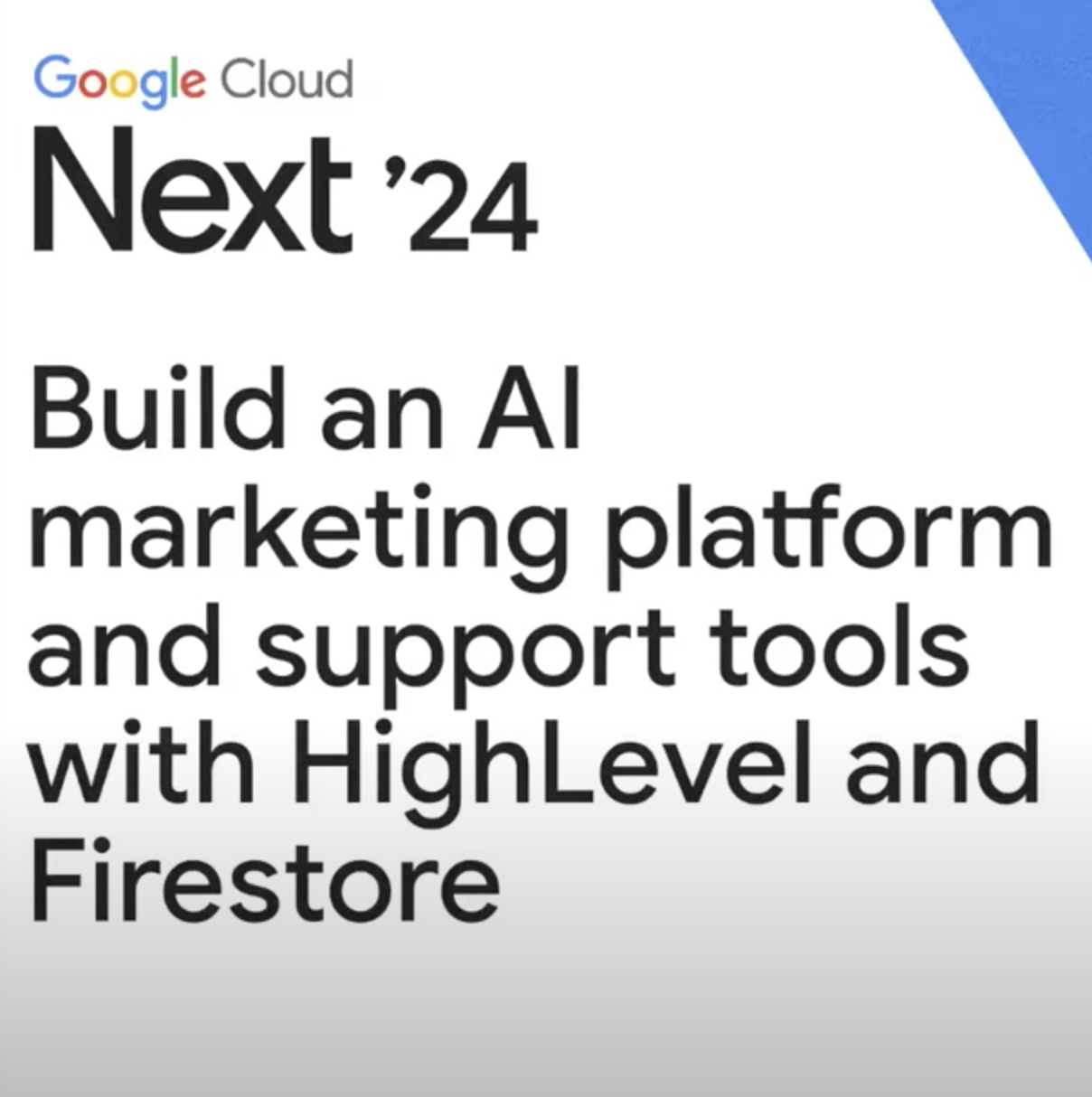 Google Cloud Next Logo against a white background with the black text that reads 'Build an AI marketing platform and support tools with HighLevel and Firestore'