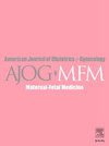 American Journal Of Obstetrics & Gynecology Mfm杂志-OBSTETRICS ...