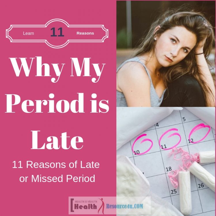 Why My Period Is Late : Reasons Of Late Or Missed Period