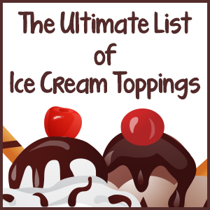 The Ultimate List of Ice Cream Toppings