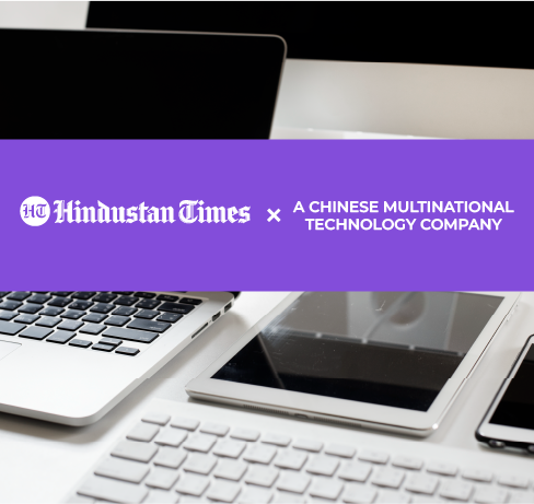 Hindustan Times x A Chinese Multinational Technology Company