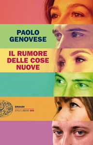 Libro Il rumore delle cose nuove Paolo Genovese