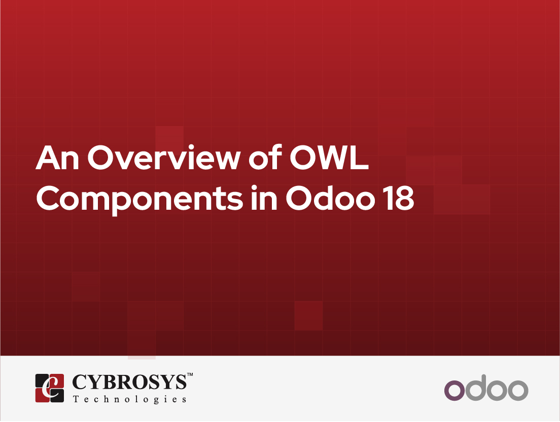  An Overview of OWL Components in Odoo 18