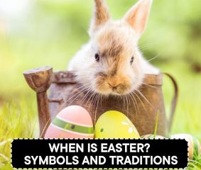 When is Easter? Symbols and Traditions