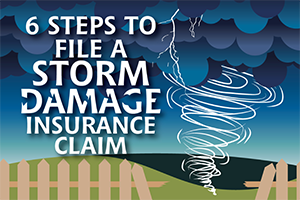 6 Steps to File a Storm Damage Insurance Claim