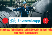 ThyssenKrupp To Ruthlessly Slash 11,000 Jobs In Steel Division Amid Major Restructuring!