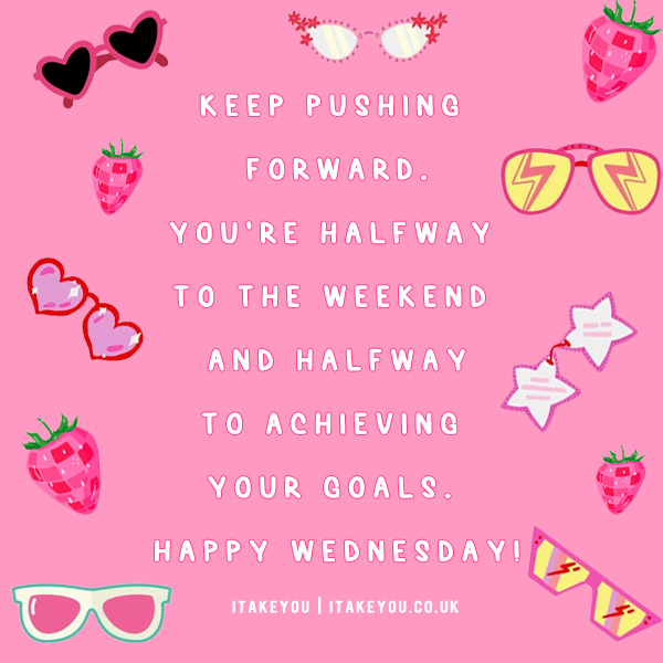 Wednesday Motivational Quotes, Positive Wednesday quotes, hello Wednesday, encouraging quotes