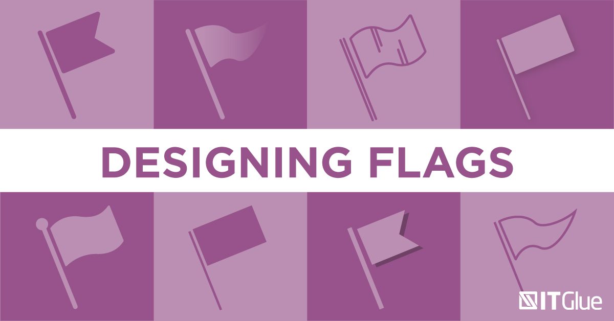 Designing Flags in IT Glue | IT Glue