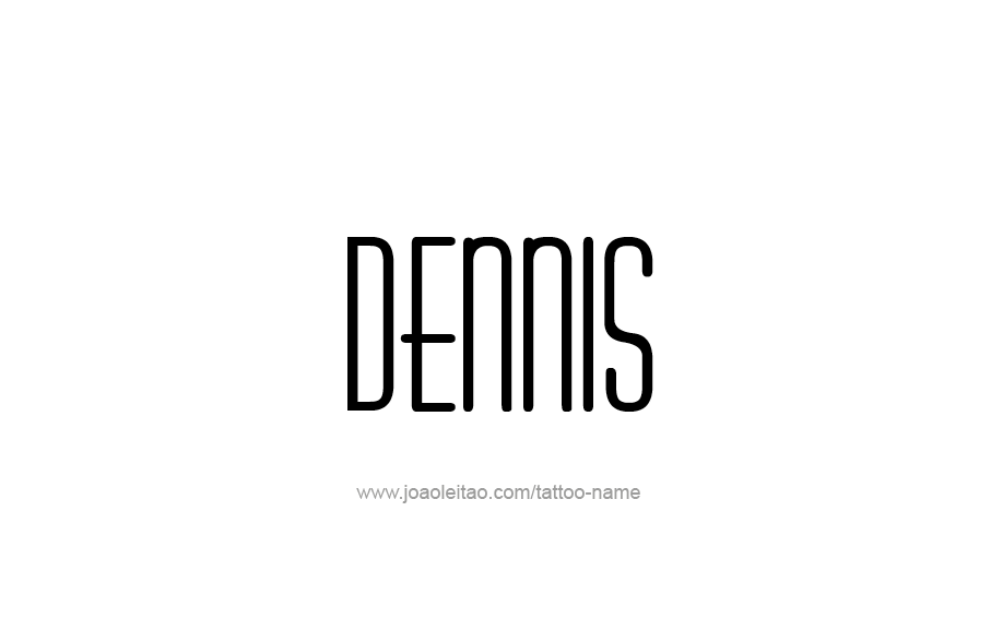 Tattoo Design  Name Dennis   