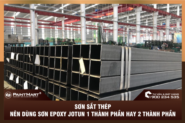 Sơn sắt thép nên dùng sơn Epoxy Jotun 1 thành phần hay 2 thành phần