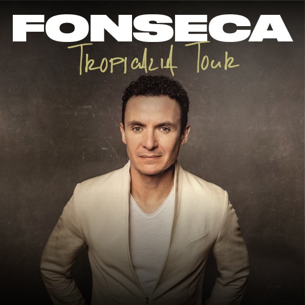 FONSECA ANNOUNCES HIS “TROPICALIA TOUR” COMING TO KASEYA CENTER