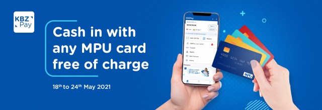 Cash into KBZPay account with any MPU card FREE of charge!