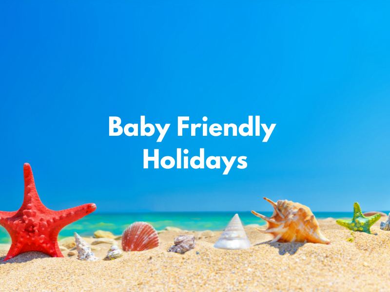 baby friendly holidays