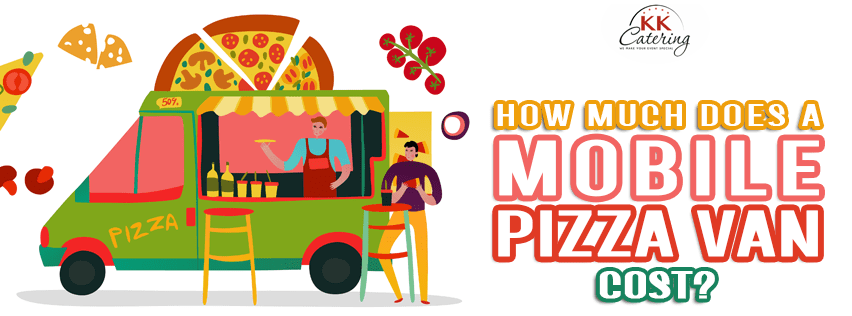 How Much Does A Mobile Pizza Van Cost