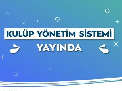 Kulüp Yönetim Sistemi Kullanıma Sunuldu