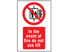 In the event of fire do not use lift symbol and text safety sign.