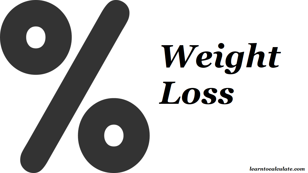 How to Calculate Weight Loss In Percentage.