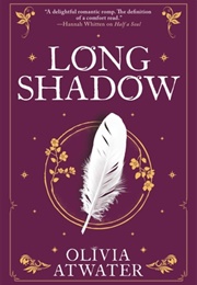 Longshadow (Olivia Atwater)