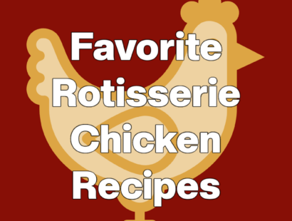 Favorite Rotisserie Chicken Recipes