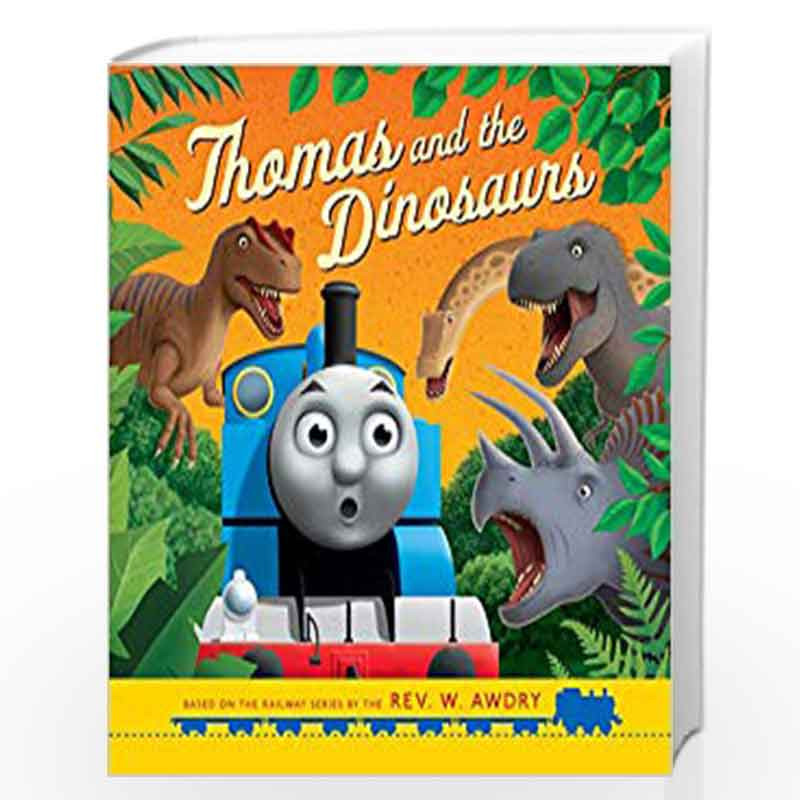 Thomas & Friends: Thomas and The Dinosaurs by Thomas & Friends Book-9781405293112