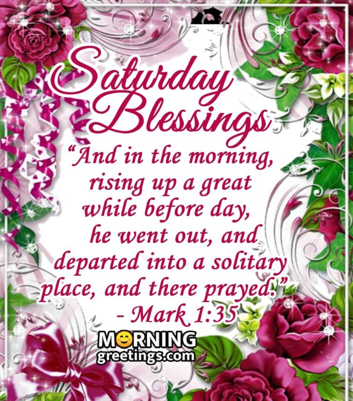 30 Amazing Saturday Morning Blessings - Morning Greetings ...