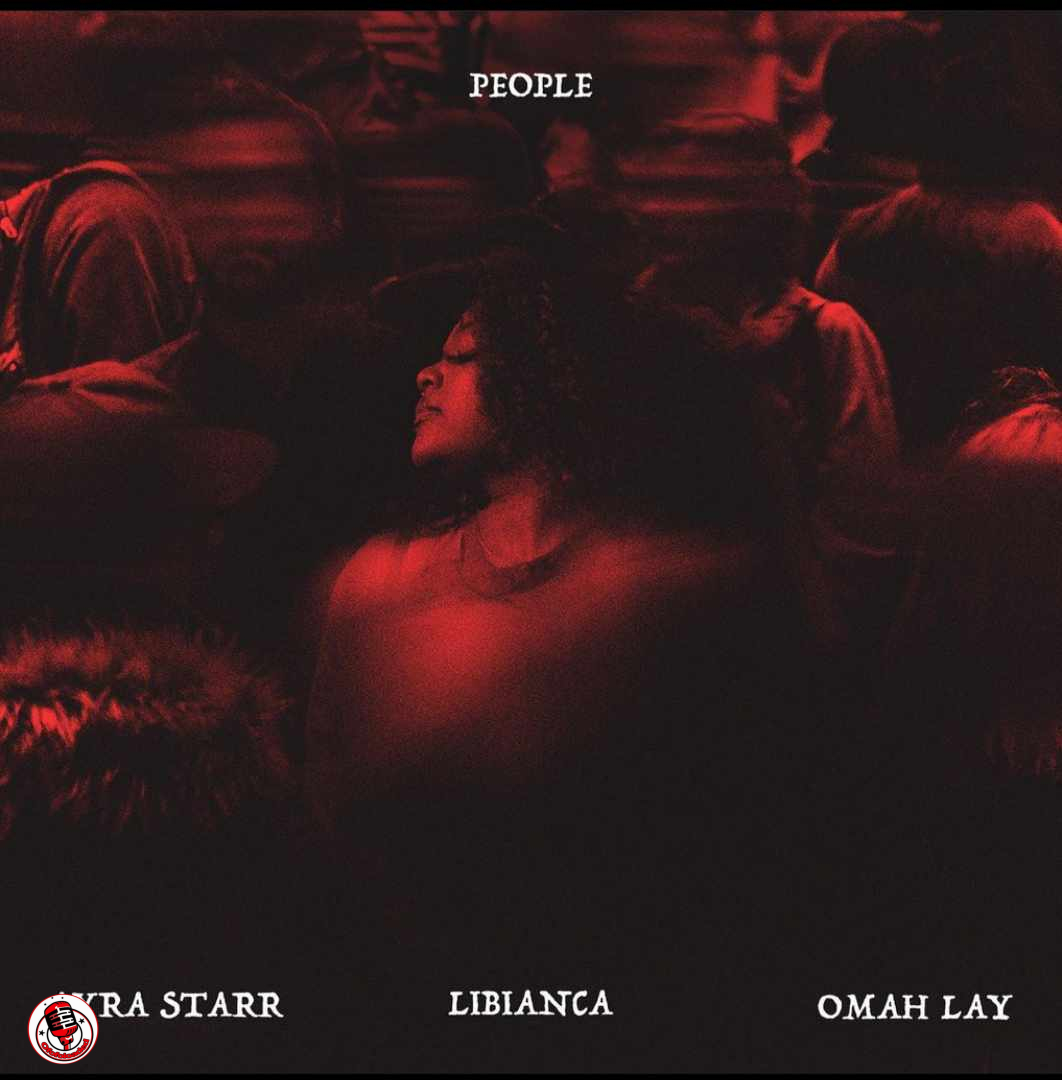 Libianca - People Remix ft Ayra Starr & Omah Lay