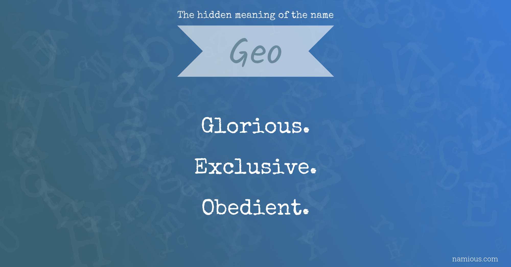 The hidden meaning of the name Geo