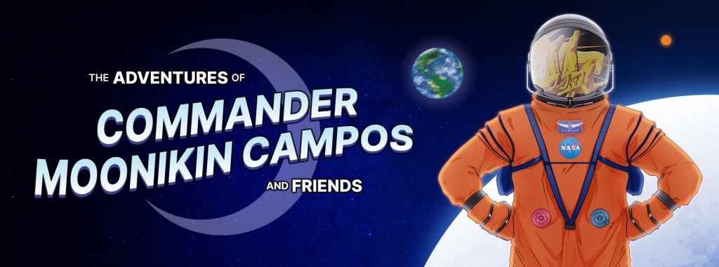 Dark blue background with the words, The Adventures of Moonikin Campos and Friends,