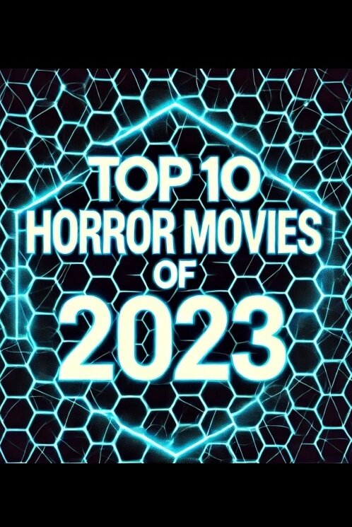 Top 10 Horror Movies of 2023 poster