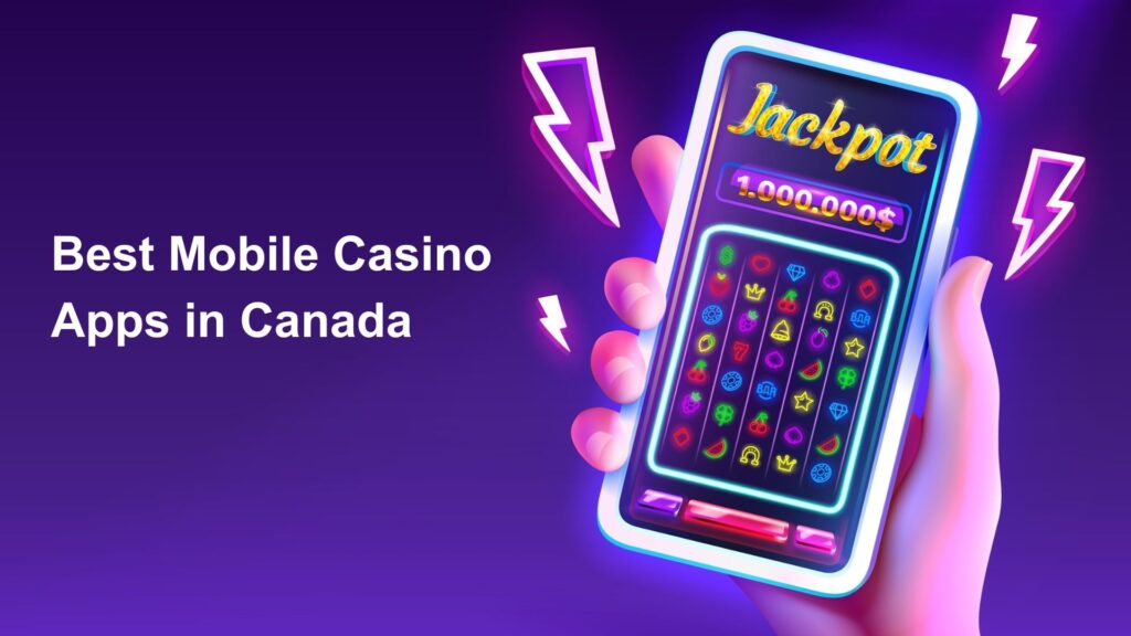 Best Mobile Casino Apps in Canada