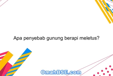 Apa penyebab gunung berapi meletus?