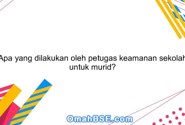 Apa yang dilakukan oleh petugas keamanan sekolah untuk murid?