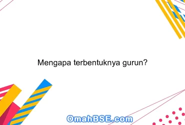 Mengapa terbentuknya gurun?