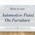 Using automotive paint on furniture for a high gloss, durable finish.