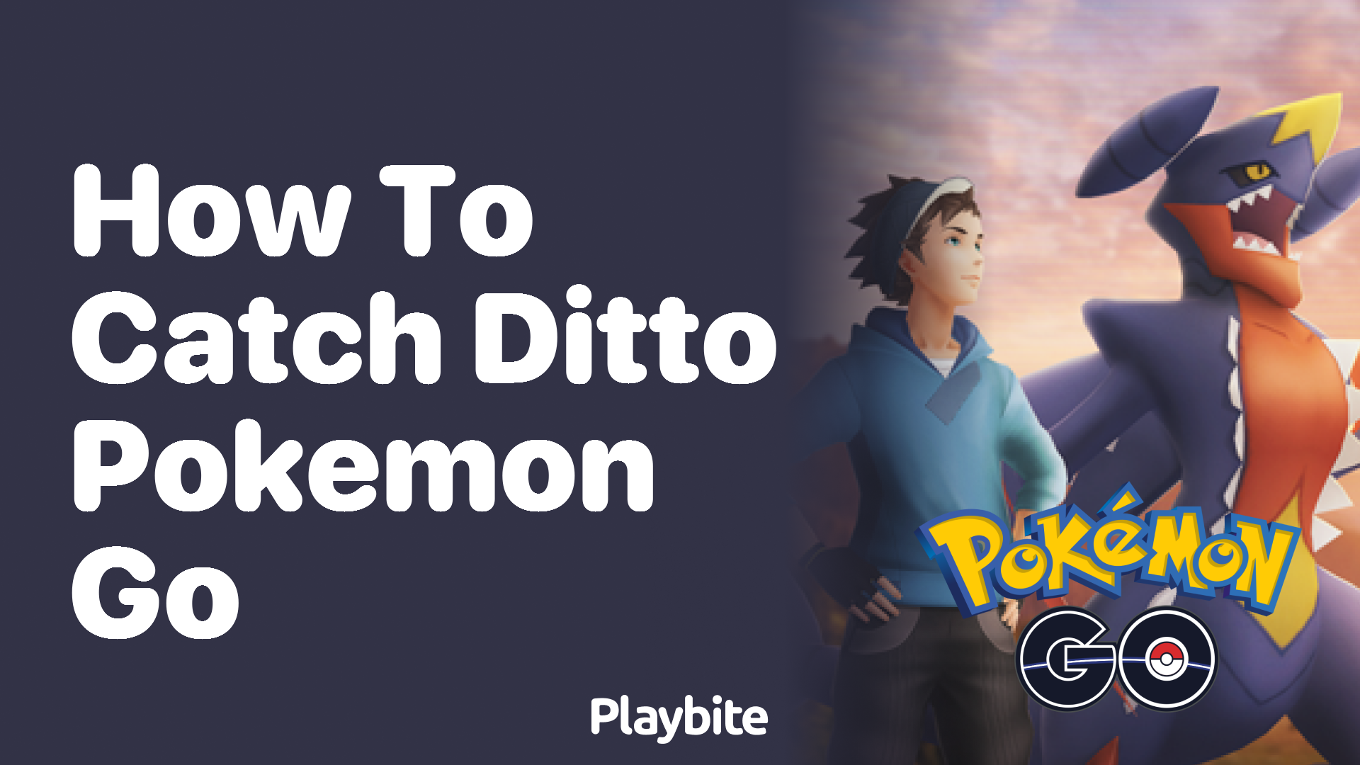 How to Catch Ditto in Pokemon GO: Tips and Tricks - Playbite