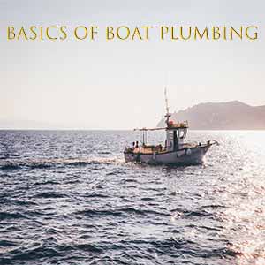 Basics of boat plumbing