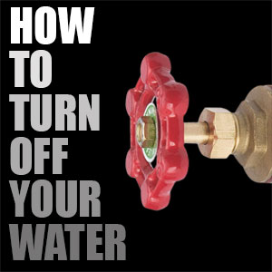 How to Turn Off Your Water